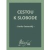 Cestou k slobode