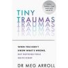 Tiny Traumas - Dr Meg Arroll, Harper Thorsons