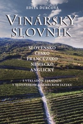 Vinársky slovník slovensko-česko-francúzsko-nemecko-anglický - Edita Ďurčová