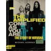 The Amplified Come as You Are: The Story of Nirvana