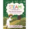 STEAM Tales: The Secret Garden - Frances Hodgson Burnett, Katie Dicker