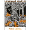 Ukradené pověsti - Valenta Milan