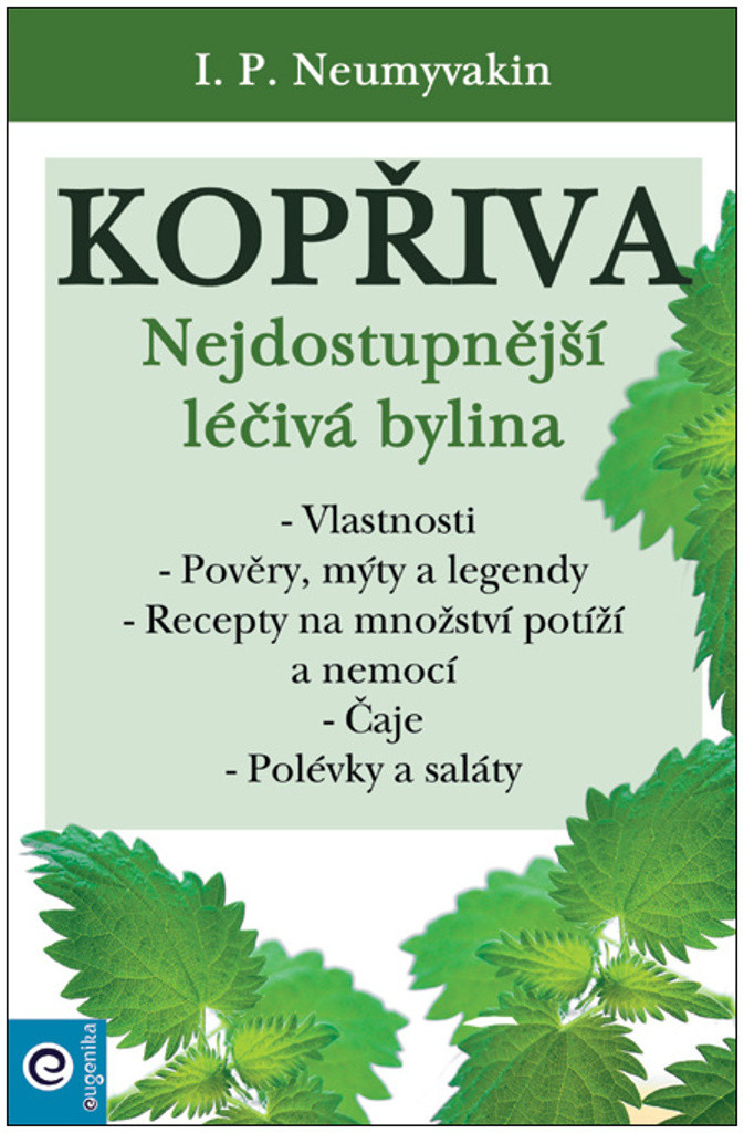 Kopřiva - Nejdostupnější léčivá bylina - S. M. Neapoletanskij