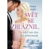 Svět se zbláznil, když nás dva dal dohromady - Denisa Hoffer