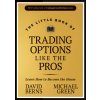 Little Book of Trading Options Like the Pros (Berns,David M.,Green,Michael)(Pevná)