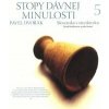 Stopy dávnej minulosti 5. - Pavel Dvořák