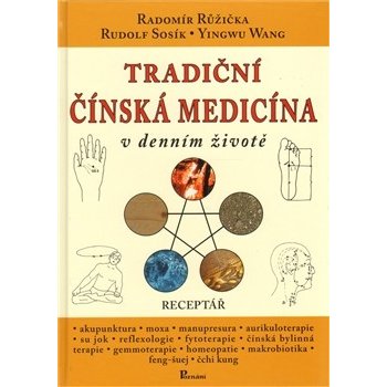 Tradiční čínská medicína v denním životě - Radomír Růžička, Rudolf Sosík a kol.