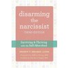 Disarming the Narcissist, Third Edition (Wendy T. Behary,Jeffrey Young)()