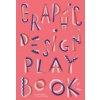 Graphic Design Play Book (Sophie Cure,Barbara Seggio)(Brožovaná)