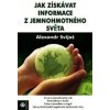 Jak získávat informace z jemnohmotného světa