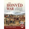 The Honvéd War: Armies of the Hungarian War of Independence 1848-49 (Nigel James Smith)(Brožovaná)