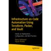 Infrastructure-as-Code Automation Using Terraform, Packer, Vault, Nomad and Consul (Piyush Pandey)(Brožovaná)
