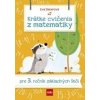 Krátke cvičenia z matematiky pre 3 ročník ZŠ slovensky - Dienerová Eva