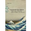 TALES OF OLD JAPAN FAIRY TALE - FOLKLORE - GHOST STORIES - MYTHOLOGY