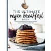 Ultimate Vegan Breakfast Book (Nadine Horn,Jorg Mayer)(Brožovaná)