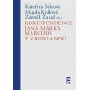 Korespondence Jana Marka Marciho z Kronlandu - Magda Králová, Kateřina Šolcová, Zdeněk Žalud