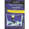 Cobain Bev: Když už na ničem nezáleží (... rádce pro dospívající s depresí a poruchami nálad ... ( 149 str. B5) (vydání Portál 2018))