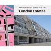 London Estates: Modernist Council Housing 1946-1981 - Thaddeus Zupancic, FUEL Publishing