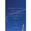 Global NATO and the Catastrophic Failure in Libya (Horace Campbell)(Brožovaná)