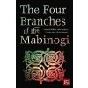 The Four Branches of the Mabinogi: Epic Stories, Ancient Traditions - K. J. Jackson