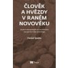 Člověk a hvězdy v raném novověku - Daniel Špelda