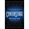 Centerstage: My Most Fascinating Interviews--From A-Rod to Jay-Z (Kay Michael)
