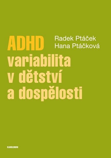 ADHD – variabilita v dětství a dospělosti - Radek Ptáček; Hana Kuželová