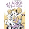 Klárka a Snehuľko - Ľubica Bátoryová, Martin Luciak ilustrátor