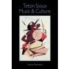 Teton Sioux Music and Culture