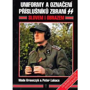 Uniformy a označení příslušníků zbraní SS - Peter V. Lukacs,Wade Krawczyk