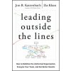 Leading Outside the Lines - How to Mobilize the Informal Organization Energize Your Team and Get Better Results (Jon R Katzenbach)(Pevná)