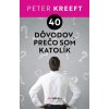 40 dôvodov, prečo som katolík