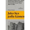 Jako bys jedla kámen