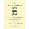 The Chickenshit Club - Jesse Eisinger, Simon & Schuster