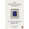 The World According to Colour - James Fox, Penguin Books Ltd