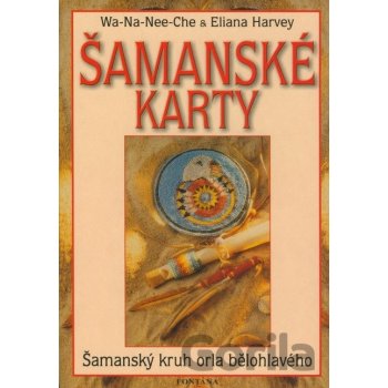Šamanské karty kniha + 46 karet - Wa-Na-Nee-Che, Eliana Harvey