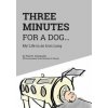 Three Minutes for a Dog