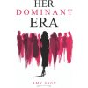 Her Dominant Era by Amy Sage