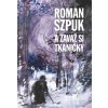 A zavaž si tkaničky - Roman Szpuk