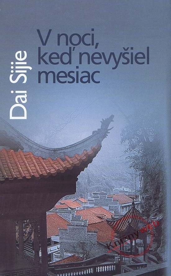 V noci, keď nevyšiel mesiac - Dai Sijie