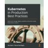 Kubernetes in Production Best Practices (Aly Saleh,Murat Karslioglu)(Brožovaná)