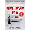 Believe Me (JP Delaney)(Brožovaná)