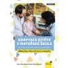 Adaptace dítěte v mateřské škole (Alena Pokorná, Hana Sokolová)