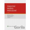 Trestní právo procesní - Dagmar Císařová, Jaroslav Fenyk, Tomáš Gřivna