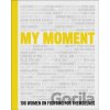 My Moment - Chely Wright, Linda Perry, Lauren Blitzer, Kristin Chenoweth, Kathy Najimy