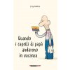 Quando i capelli di papà andarono in vacanza (Jörg Mühle)(Pevná)