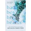 Bad Boys Break Hearts (Micalea Smeltzer)(Brožovaná)