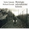 Mytologie zahrádkářské kolonie - Václav Vokolek