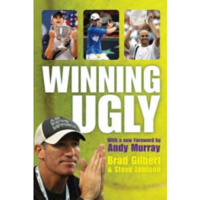 Winning Ugly - Brad Gilbert