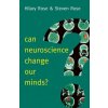 Can Neuroscience Change Our Minds?